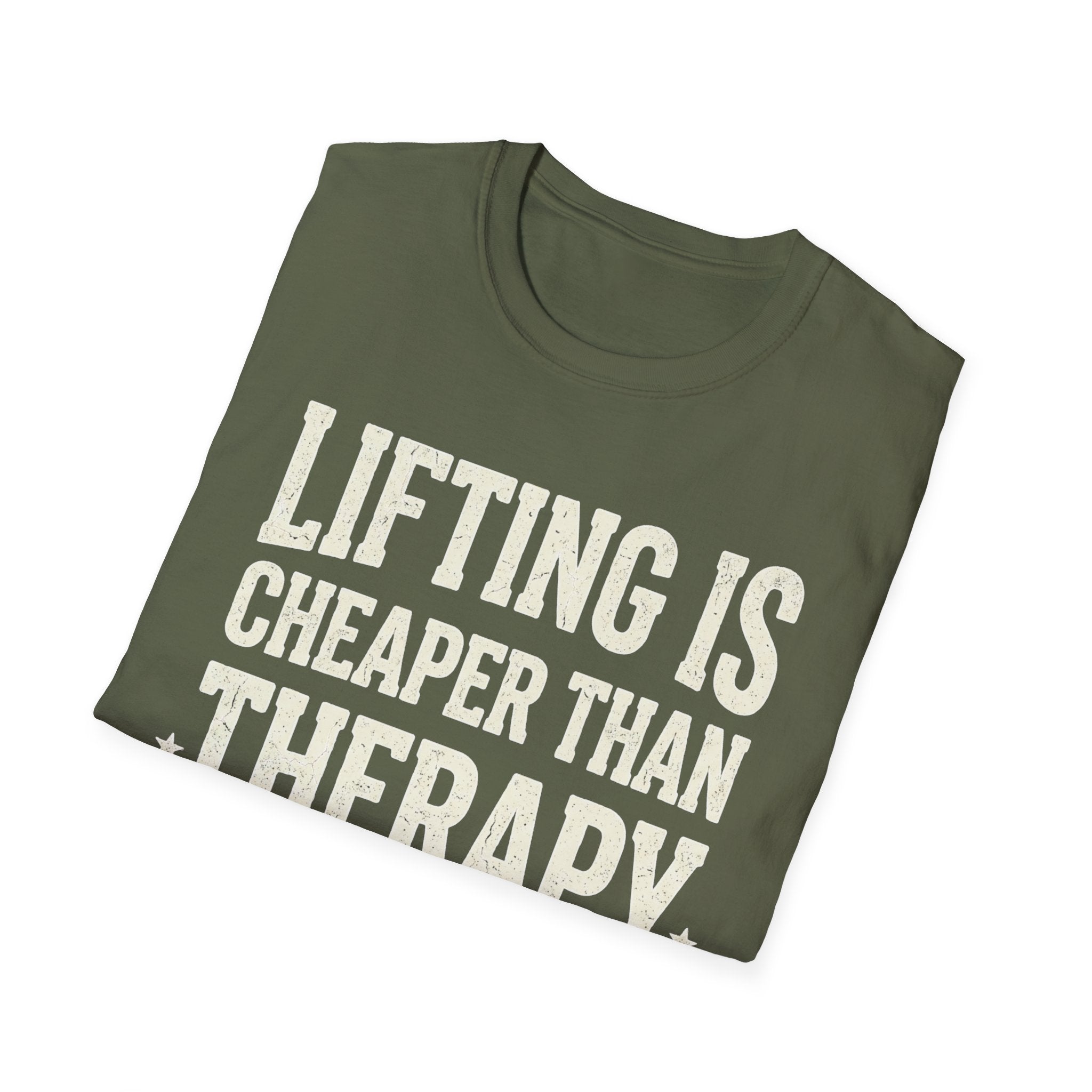 Lifting is cheaper than therapy T-Shirt