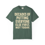Decades of Putting Everyone else First T-Shirt