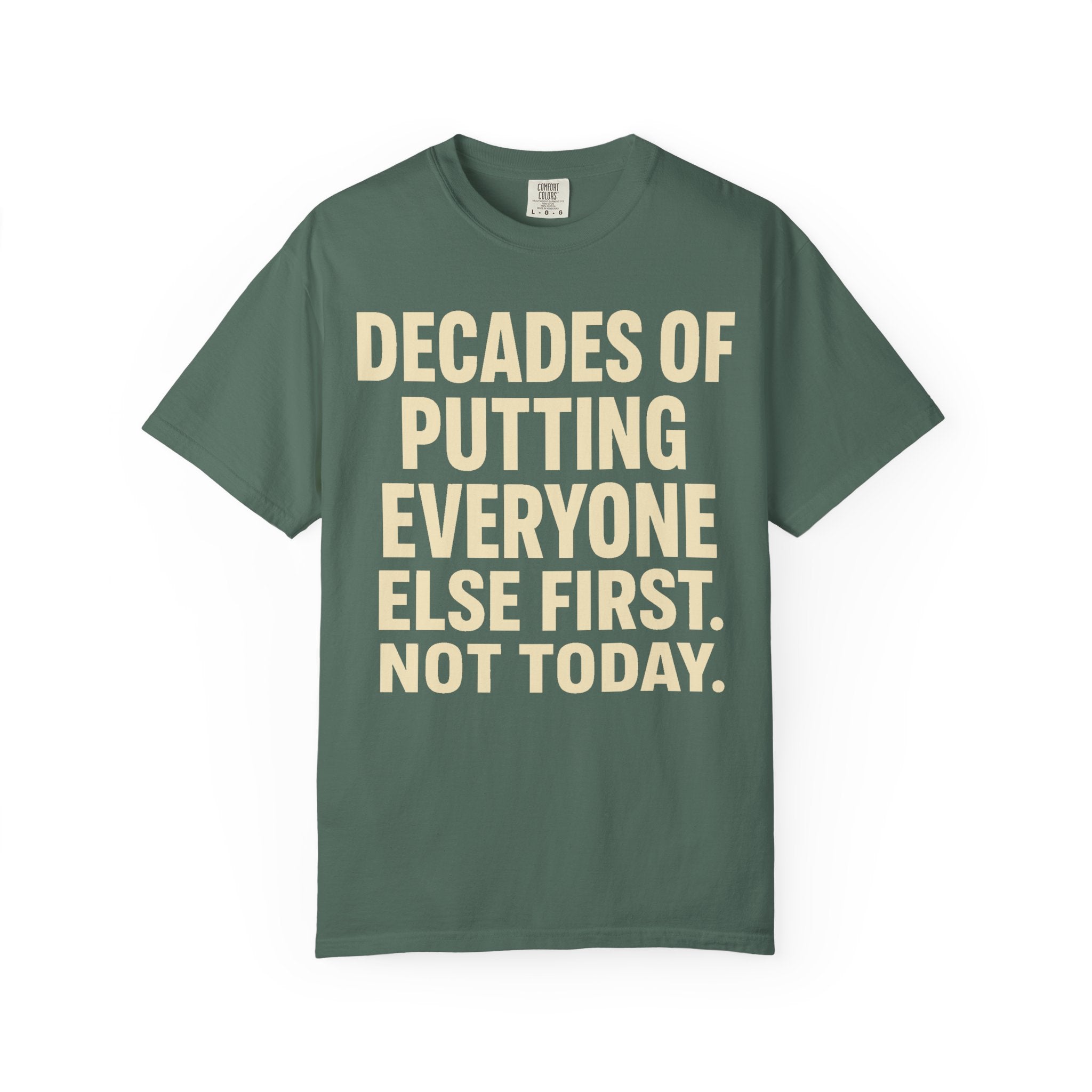 Decades of Putting Everyone else First T-Shirt