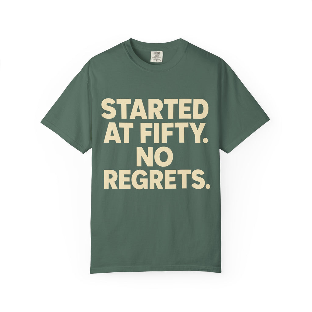 Started at Fifty No Regrets T-Shirt