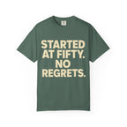 Started at Fifty No Regrets T-Shirt