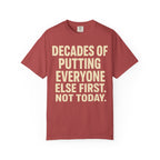Decades of Putting Everyone else First T-Shirt