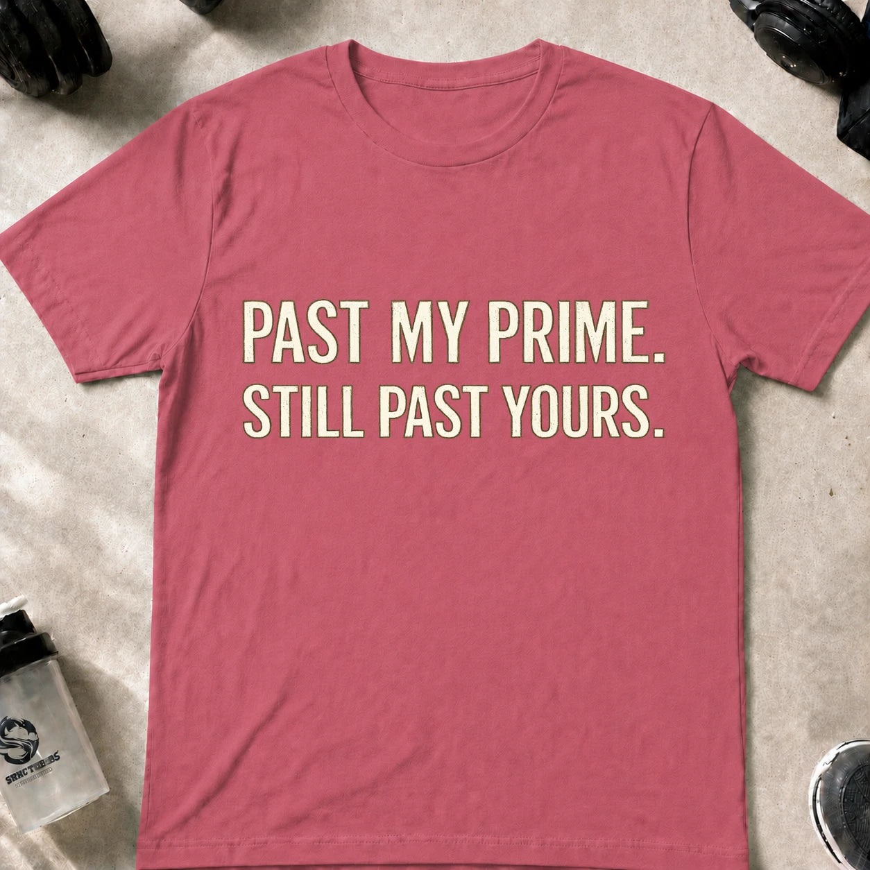 Past my Prime, still past yours T-Shirt