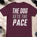 The Dog Sets the Pace T-Shirt